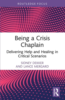 Paperback Being a Crisis Chaplain: Delivering Help and Healing in Critical Scenarios Book