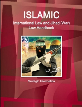 Paperback Islamic International Law and Jihad (War) Law Handbook - Strategic Information Book