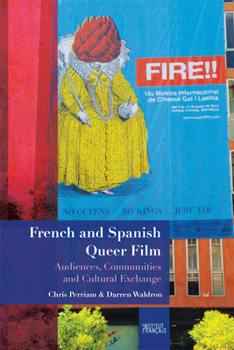 Hardcover French and Spanish Queer Film: Audiences, Communities and Cultural Exchange Book