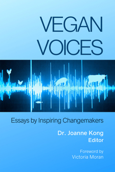 Paperback Vegan Voices: Essays by Inspiring Changemakers Book