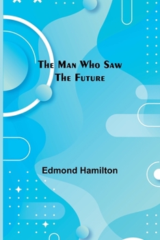 Paperback The Man Who Saw the Future Book