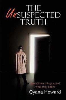 Paperback The Unsuspected Truth: Sometimes Things Aren't What They Seem Book