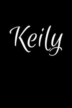 Paperback Keily: Notebook Journal for Women or Girl with the name Keily - Beautiful Elegant Bold & Personalized Gift - Perfect for Leav Book