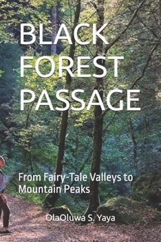 BLACK FOREST PASSAGE: From Fairy-Tale Valleys to Mountain Peaks