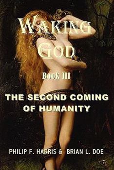 Paperback Waking God: Book Three: The Second Coming of Humanity Book