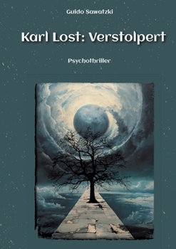 Karl Lost: Verstolpert: Psychothriller (German Edition)