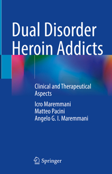 Hardcover Dual Disorder Heroin Addicts: Clinical and Therapeutical Aspects Book
