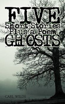 Paperback Five Short Stories Plus a Poem Ghosts Book