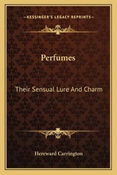 Perfumes: Their Sensual Lure And Charm