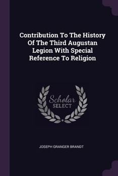 Paperback Contribution To The History Of The Third Augustan Legion With Special Reference To Religion Book