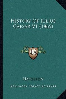 Paperback History Of Julius Caesar V1 (1865) Book