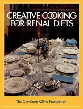 Paperback The Cleveland Clinic Foundation Creative Cooking for Renal Diets [Large Print] Book