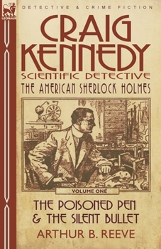 Craig Kennedy Stories, Volume 1 - Book  of the Craig Kennedy, Scientific Detective