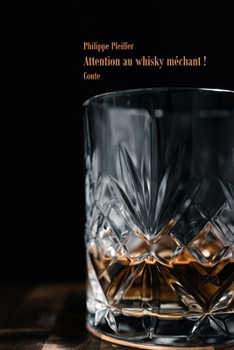Attention au whisky méchant !: Conte (French Edition)