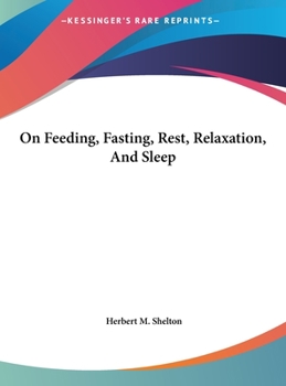 Hardcover On Feeding, Fasting, Rest, Relaxation, And Sleep Book