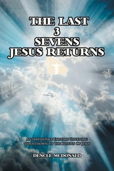 Paperback The Last 3 Sevens: Jesus Returns Book