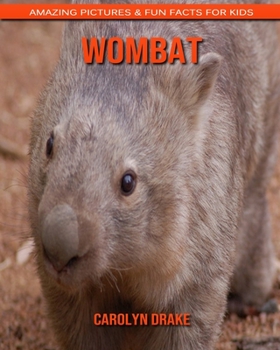 Paperback Wombat: Amazing Pictures & Fun Facts for Kids Book