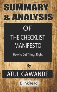 Paperback Summary & Analysis of The Checklist Manifesto By Atul Gawande: How to Get Things Right Book