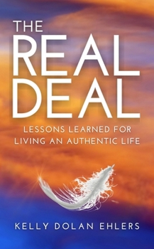 Paperback The Real Deal: Lessons Learned for Living an Authentic Life Book