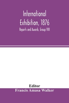 Paperback International Exhibition, 1876: Reports and Awards, Group VIII Book