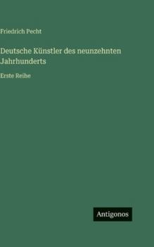 Hardcover Deutsche Künstler des neunzehnten Jahrhunderts: Erste Reihe [German] Book