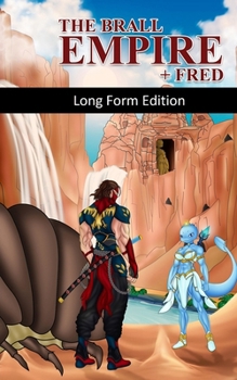 The Brall Empire: +Fred: Long Form Edition
