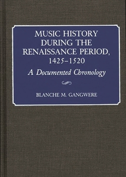 Hardcover Music History During the Renaissance Period, 1425-1520: A Documented Chronology Book