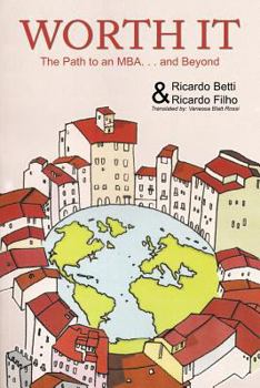 Paperback Worth It: The Path to an MBA Abroad ... and Beyond Book