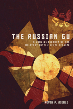 Russian GU : A Concise History of the Military Intelligence Service