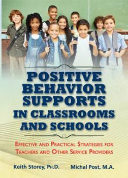 Paperback Postive Behavior Supports in Classrooms and School: Effective and Practical Strategies for Teachers and Other Service Providers Book