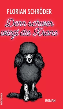 Hardcover Denn schwer wiegt die Krone [German] Book