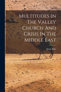 Paperback Multitudes In The Valley Church And Crisis In The Middle East Book
