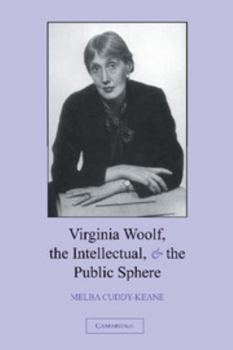 Hardcover Virginia Woolf, the Intellectual, and the Public Sphere Book