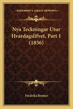 Paperback Nya Teckningar Utur Hvardagslifvet, Part 1 (1836) [Swedish] Book