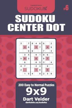 Paperback Sudoku Center Dot - 200 Easy to Normal Puzzles 9x9 (Volume 6) Book