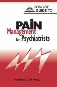 Paperback Concise Guide to Pain Management for Psychiatrists Book