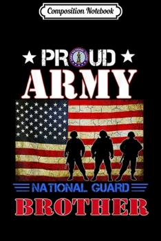 Paperback Composition Notebook: Proud Army National Guard Brother Flag Men Journal/Notebook Blank Lined Ruled 6x9 100 Pages Book