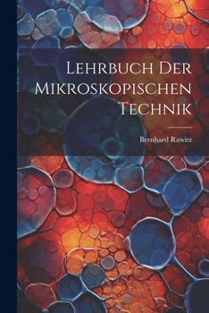 Paperback Lehrbuch Der Mikroskopischen Technik [German] Book