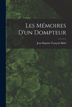 Paperback Les Mémoires D'un Dompteur [French] Book