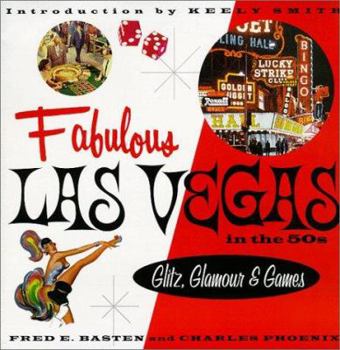 Hardcover Fabulous Las Vegas in the '50s: Glitz, Glamour and Games Book