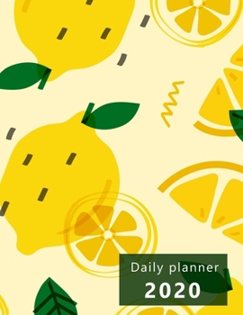 Daily Planner 2020: Large, 1 day per page. Daily Schedule, Goals, To-Dos, Assignments and Tasks. Includes Gratitude section, Meal planner, Mood and ... (Lemon pattern. yellow. Soft matte cover).