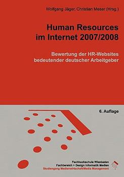 Human Resources im Internet 2007/2008: Bewertung der HR-Websites bedeutender deutscher Arbeitgeber
