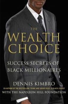 Hardcover The Wealth Choice: Success Secrets of Black Millionaires Book