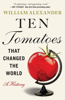 Paperback Ten Tomatoes That Changed the World: A History Book