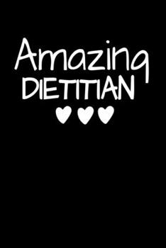 Paperback Amazing Dietitian: Inspiring Blank Lined Journal For Dietitian, Dietary Adviser. Book