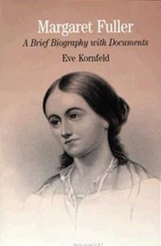 Hardcover Margaret Fuller: A Brief Biography With Documents (Bedford Series in History and Culture) Book