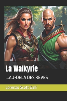 La Walkyrie: ...AU-DELÀ DES RÊVES (French Edition)