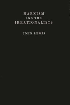 Hardcover Marxism and the Irrationalists. Book