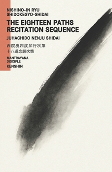 Paperback Nishino-in Ryu Shidokegyo Shidai: The Eighteen Paths Recitation Sequence Book
