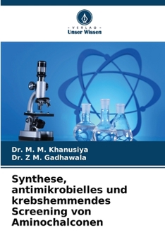 Paperback Synthese, antimikrobielles und krebshemmendes Screening von Aminochalconen [German] Book